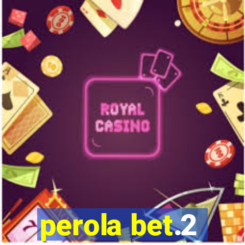 perola bet.2